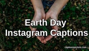 Earth Day Instagram Captions